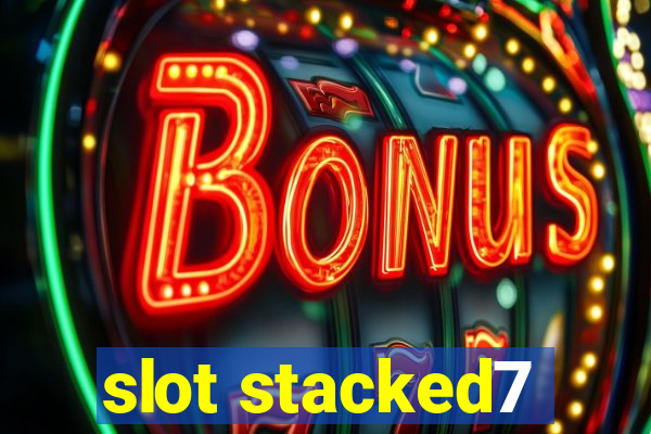 slot stacked7