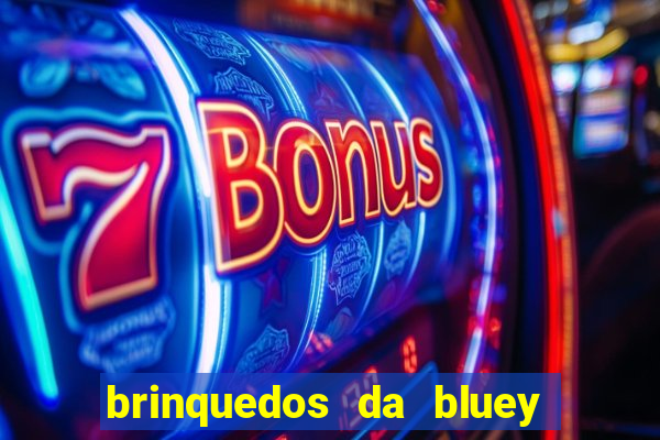 brinquedos da bluey e bingo