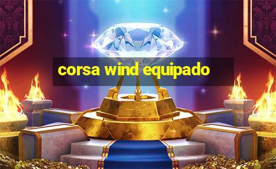 corsa wind equipado