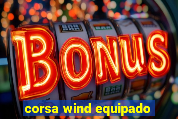 corsa wind equipado