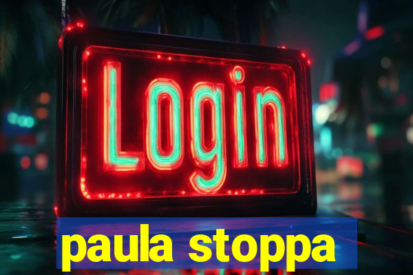 paula stoppa