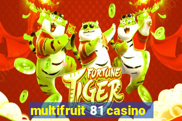 multifruit 81 casino