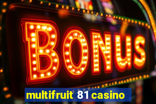 multifruit 81 casino