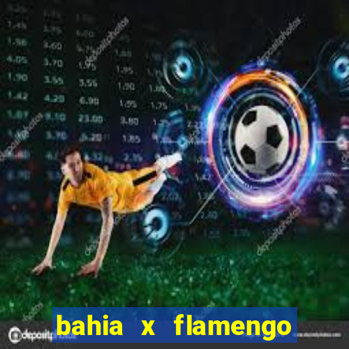 bahia x flamengo copa do brasil