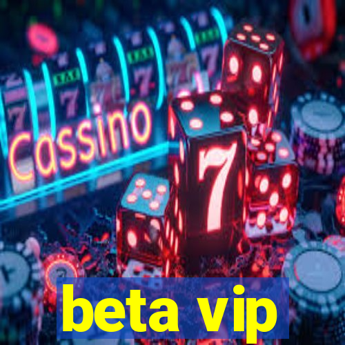 beta vip