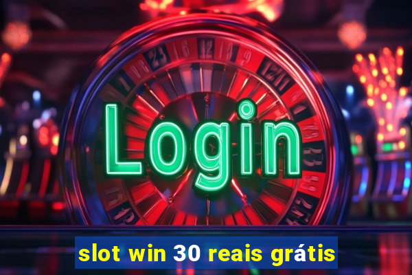 slot win 30 reais grátis