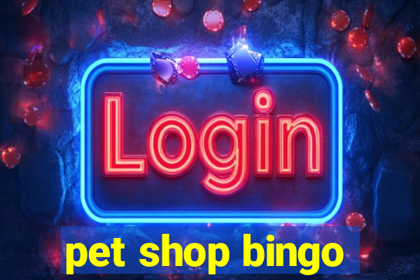 pet shop bingo