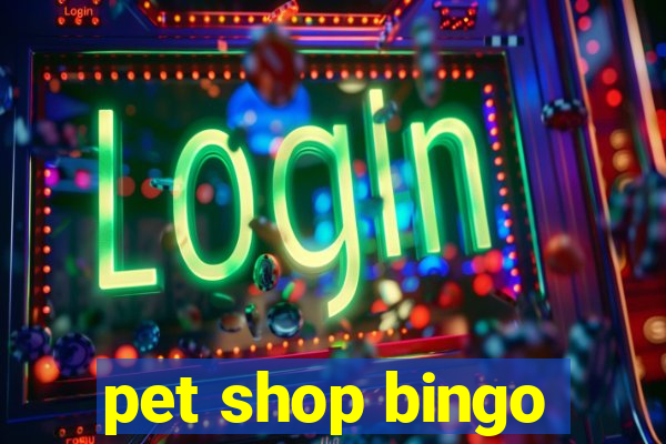 pet shop bingo