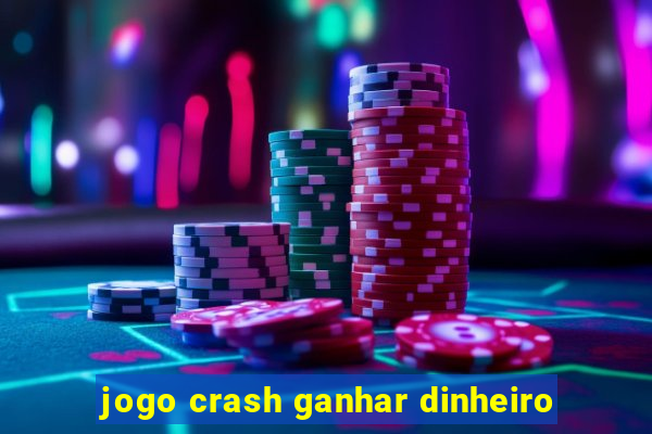 jogo crash ganhar dinheiro