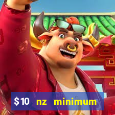 $10 nz minimum deposit casino