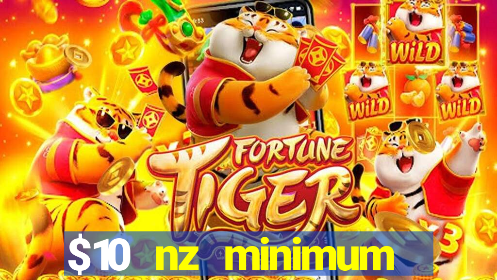 $10 nz minimum deposit casino