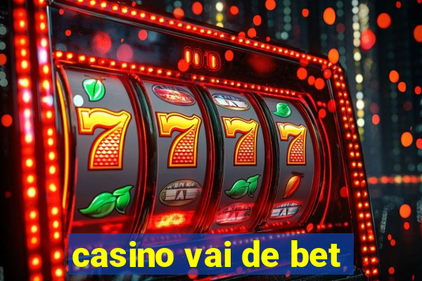 casino vai de bet