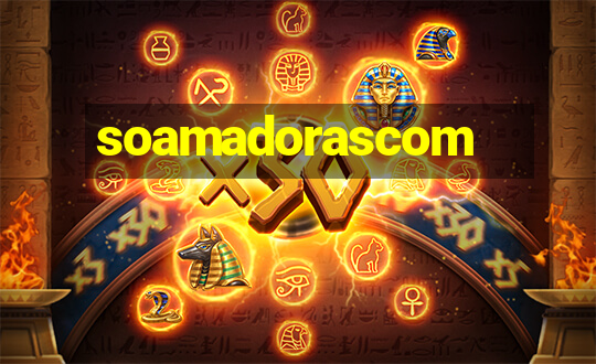 soamadorascom