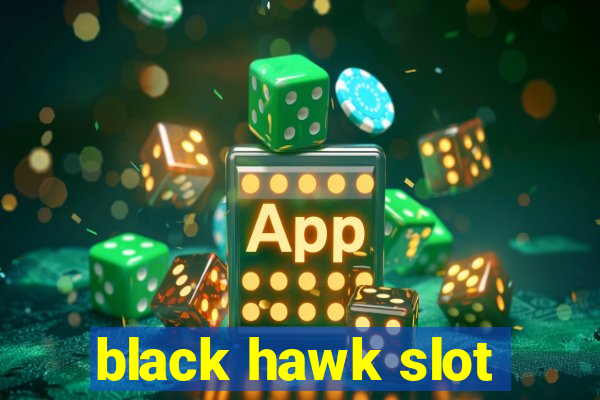 black hawk slot