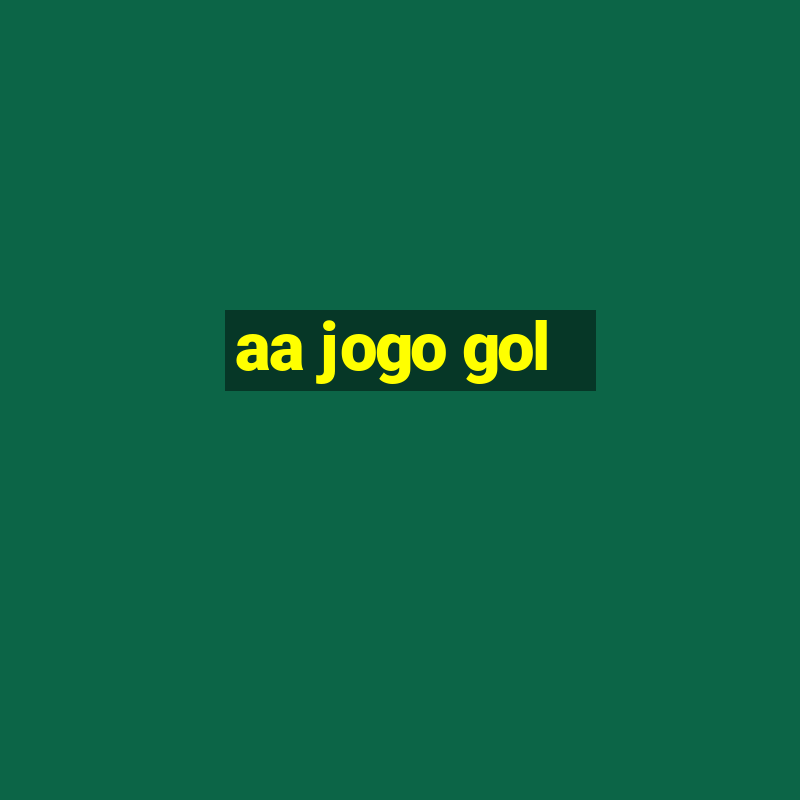 aa jogo gol