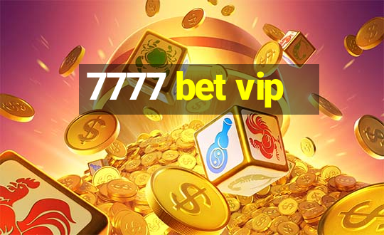 7777 bet vip