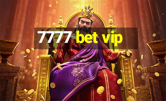 7777 bet vip