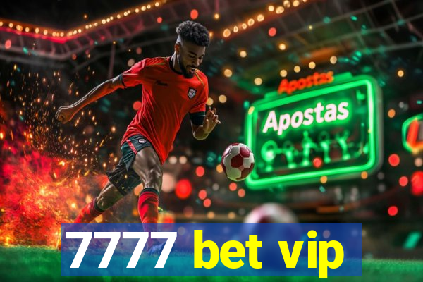 7777 bet vip