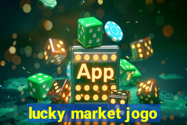 lucky market jogo