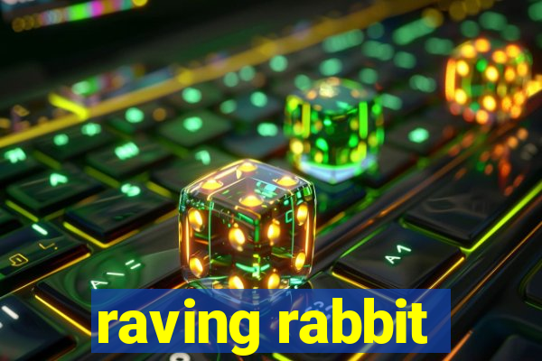 raving rabbit