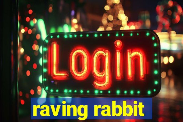 raving rabbit