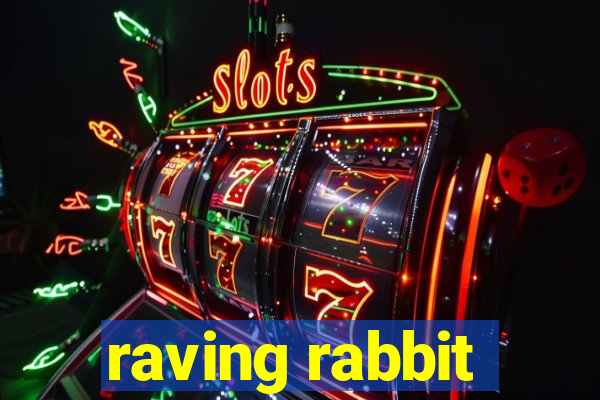 raving rabbit