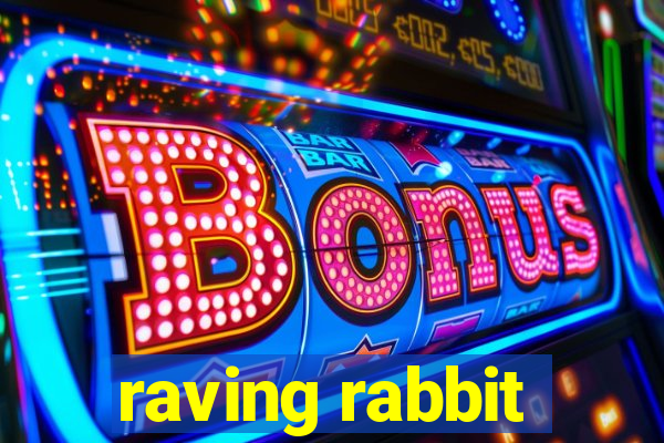 raving rabbit