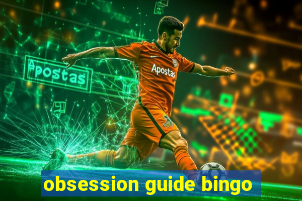 obsession guide bingo