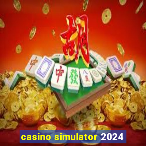 casino simulator 2024