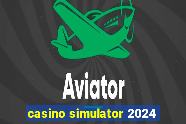 casino simulator 2024