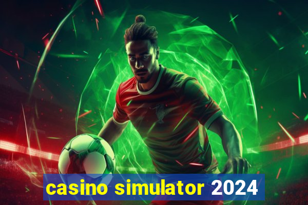 casino simulator 2024