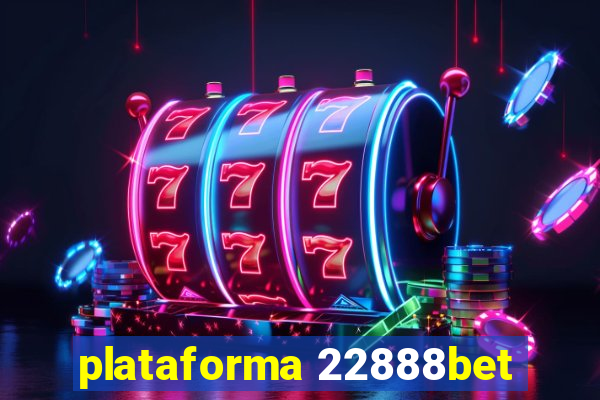 plataforma 22888bet