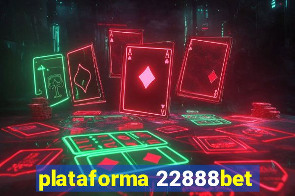 plataforma 22888bet