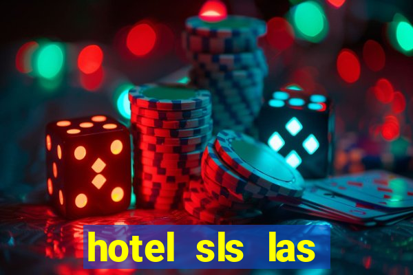 hotel sls las vegas & casino