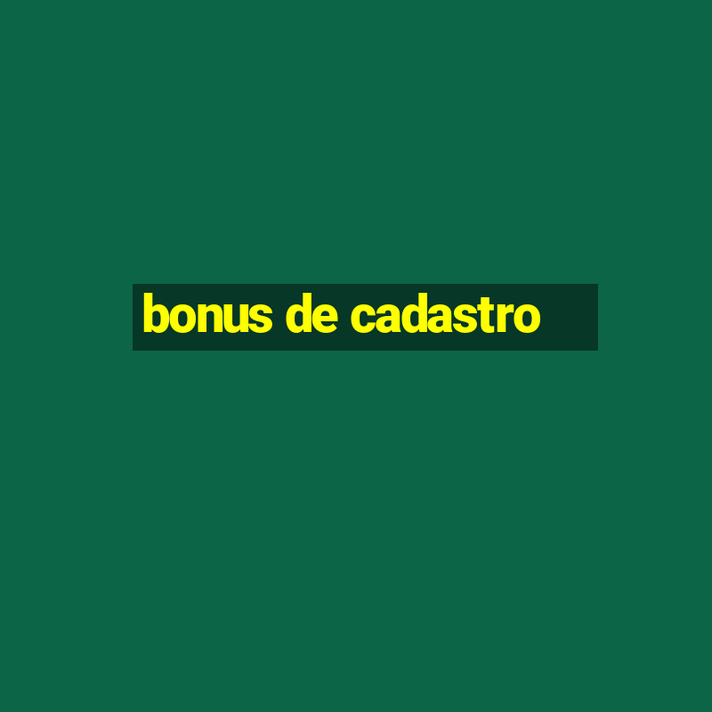 bonus de cadastro