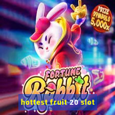 hottest fruit 20 slot