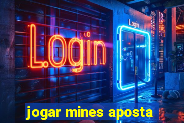 jogar mines aposta