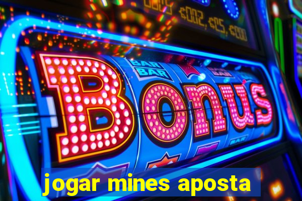 jogar mines aposta