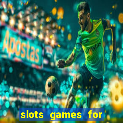 slots games for free fun