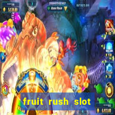 fruit rush slot free play