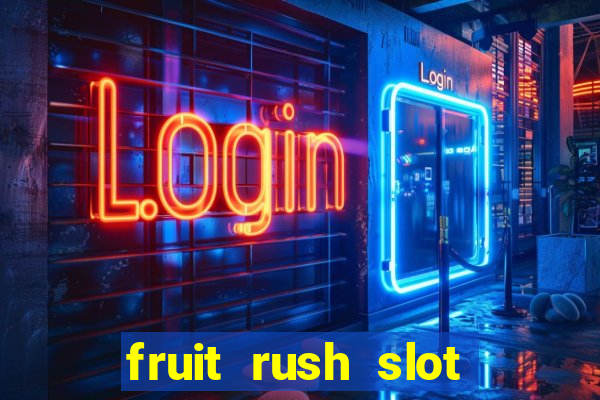 fruit rush slot free play