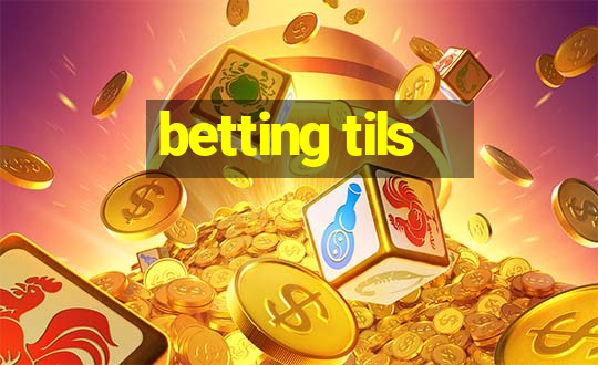 betting tils