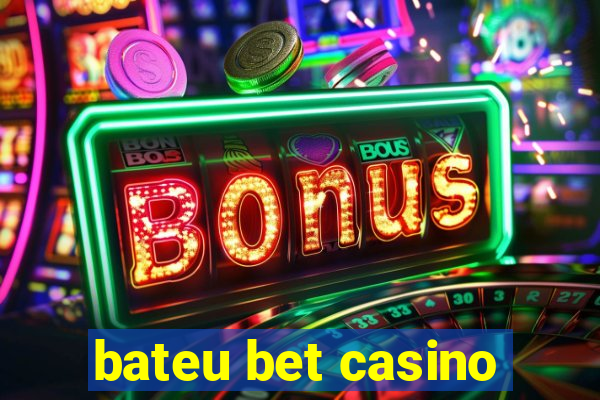 bateu bet casino