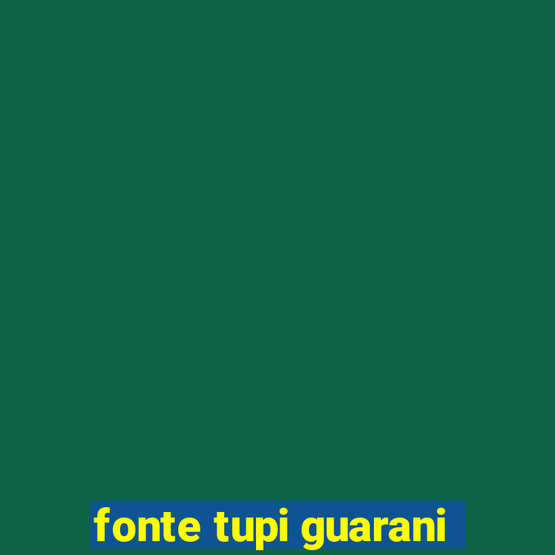 fonte tupi guarani