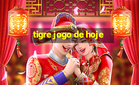 tigre jogo de hoje