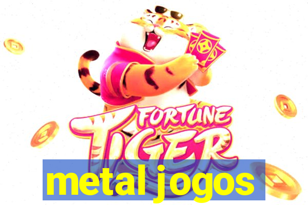 metal jogos