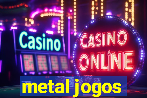 metal jogos