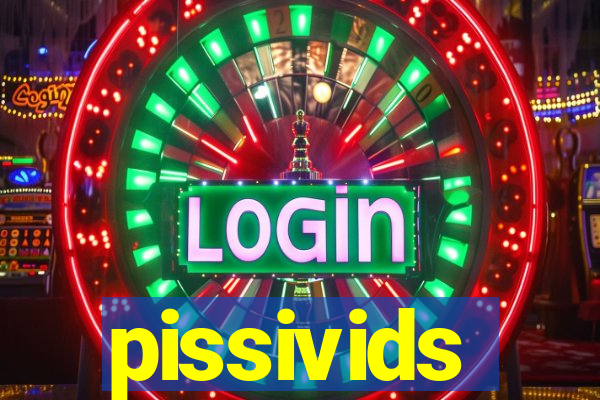 pissivids