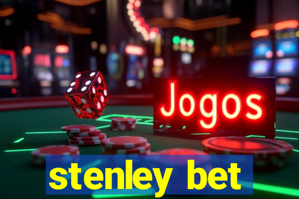 stenley bet