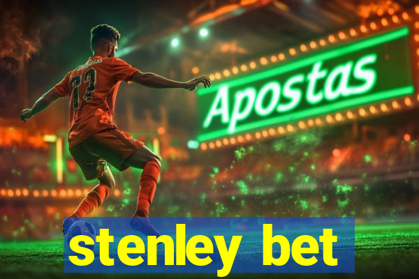 stenley bet